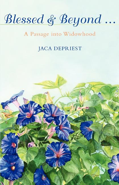 Blessed & Beyond .: A Passage Into Widowhood