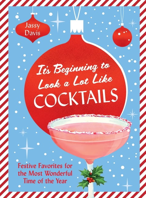It's Beginning to Look a Lot Like Cocktails