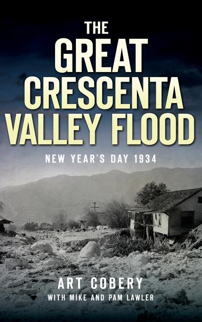 The Great Crescenta Valley Flood: New Year's Day 1934