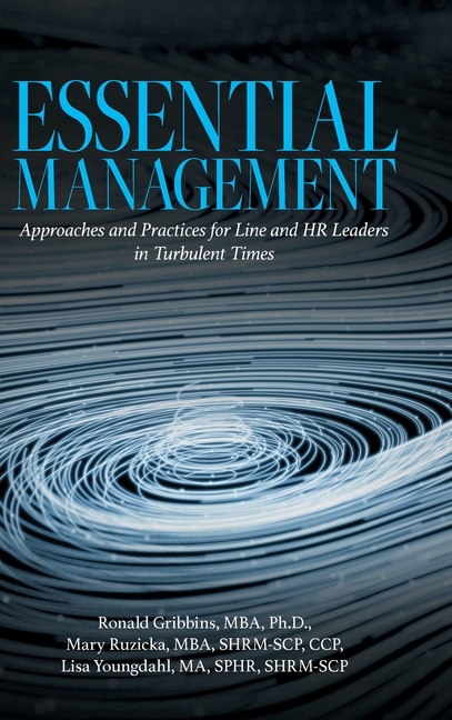 Essential Management: Approaches and Practices for Line and HR Leaders in Turbulent Times