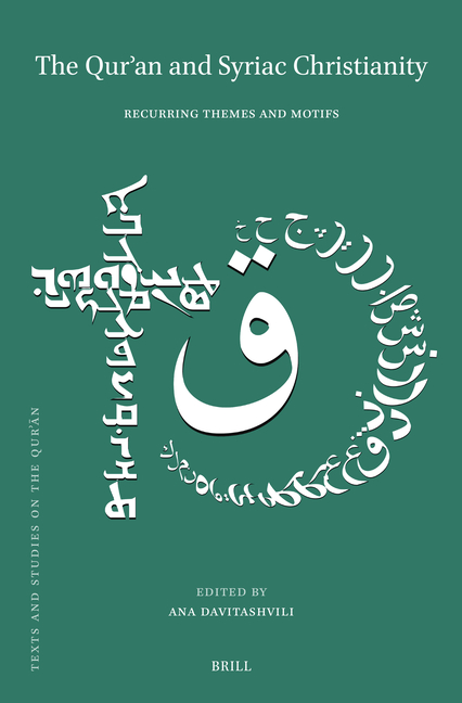 The Qurʾan and Syriac Christianity: Recurring Themes and Motifs