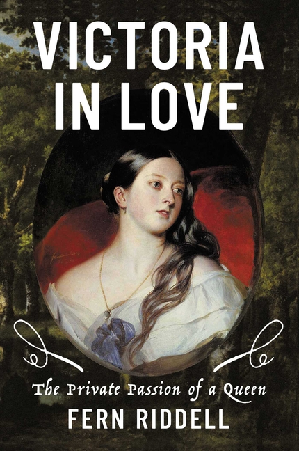 Victoria in Love: The Private Passion of a Queen