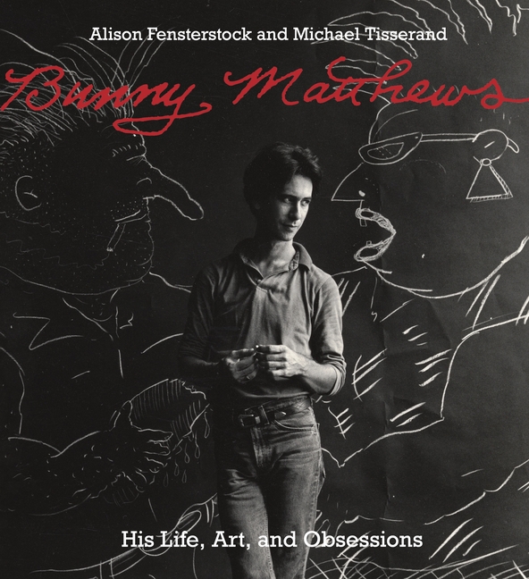 Bunny Matthews: His Life, Art, and Obsessions