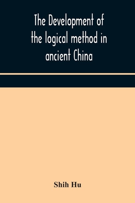 The Development Of The Logical Method In Ancient China