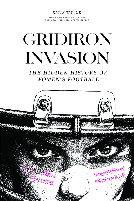 Gridiron Invasion: The Hidden History of Women's Football