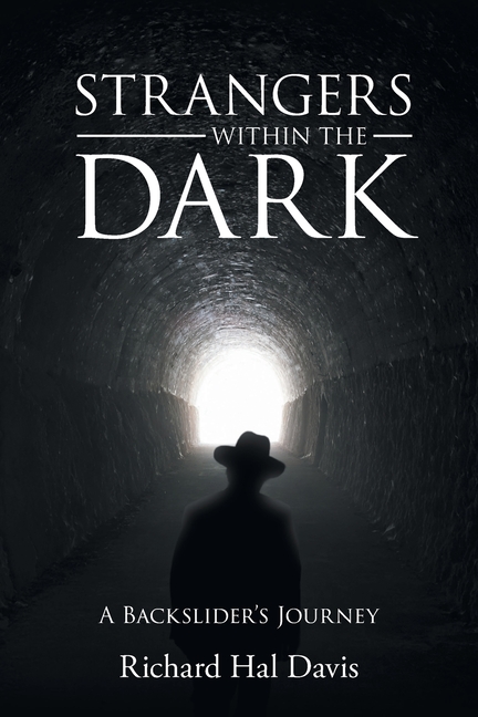 Strangers Within the Dark: A Backslider's Journey