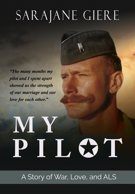 My Pilot: A Story of War, Love, and ALS