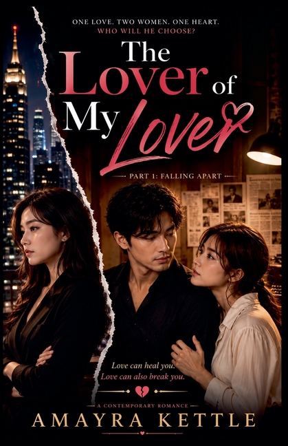 The Lover of My Lover: Part 1 Falling Apart