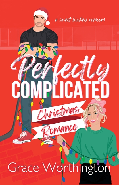Perfectly Complicated Christmas Romance: A Sweet Hockey RomCom