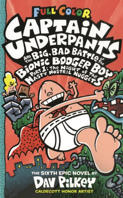 Captain Underpants and the Big, Bad Battle of the Bionic Booger Boy, Part 1: The Night of the Nasty Nostril Nuggets
