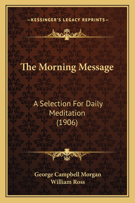 The Morning Message: A Selection For Daily Meditation (1906)