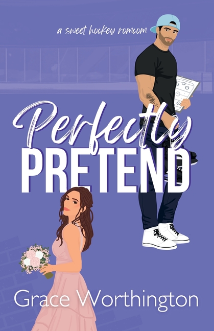 Perfectly Pretend: A Sweet Hockey RomCom