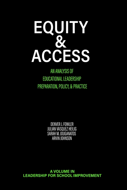 Equity & Access: An Analysis of Educational Leadership Preparation, Policy, & Practice