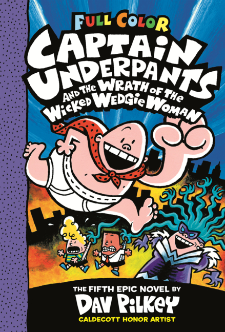 Captain Underpants and the Wrath of the Wicked Wedgie Woman: The Fifth Epic Novel
