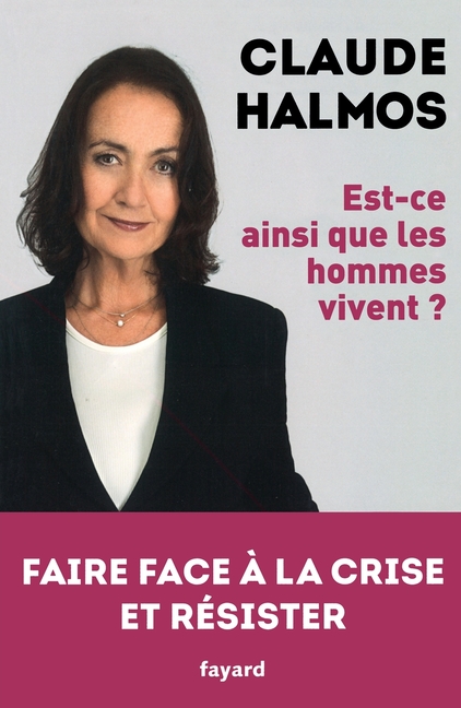 Est CE Ainsi Que Les Hommes Vivent ?: Faire face à la crise et résister