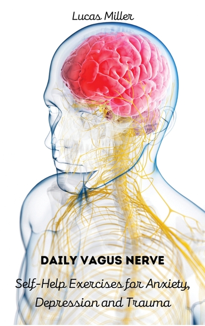 Daily Vagus Nerve: Self-Help Exercises for Anxiety, Depression and Trauma