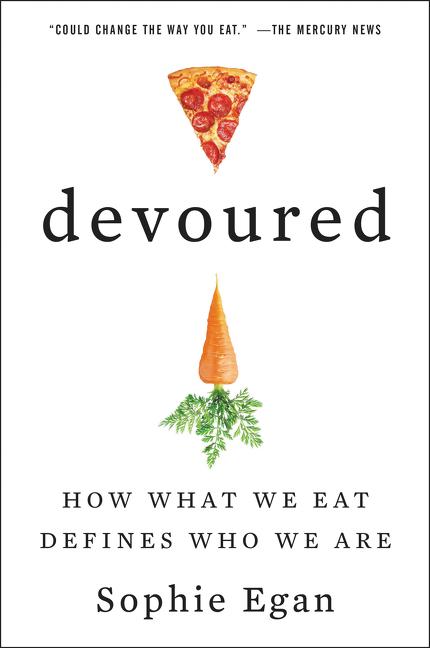 Devoured: How What We Eat Defines Who We Are