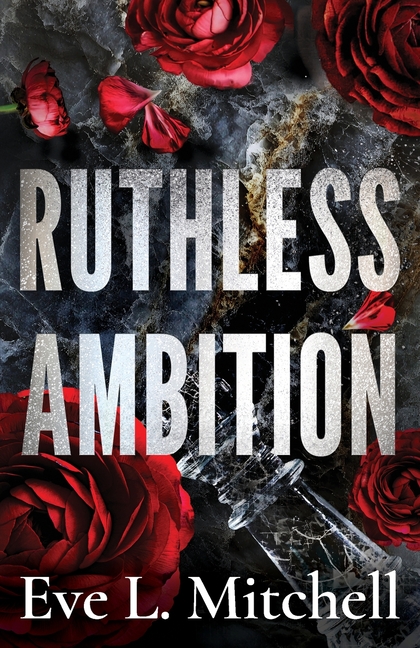 Ruthless Ambition: The dark, enemies-to-lovers, touch her and die romance
