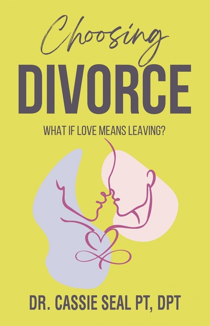 Choosing Divorce: What If Love Means Leaving?