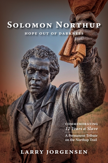 Solomon Northup -- Hope Out of Darkness: Commemorating "12 Years a Slave"