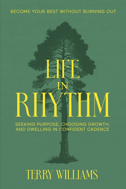 Life in Rhythm: Become Your Best Without Burning Out