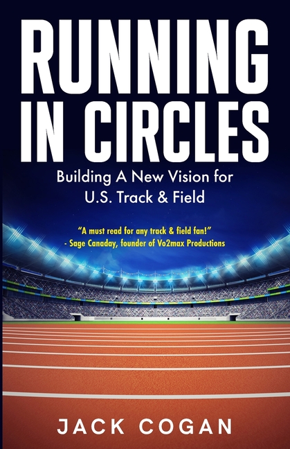 Running in Circles: Building a New Vision for U.S. Track & Field
