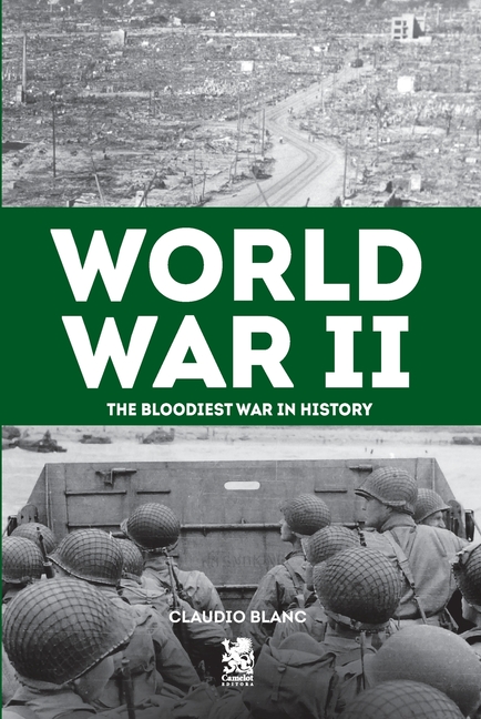 World War II: The Bloodiest War in History