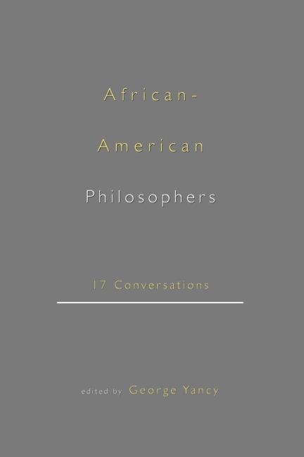 African-American Philosophers: 17 Conversations