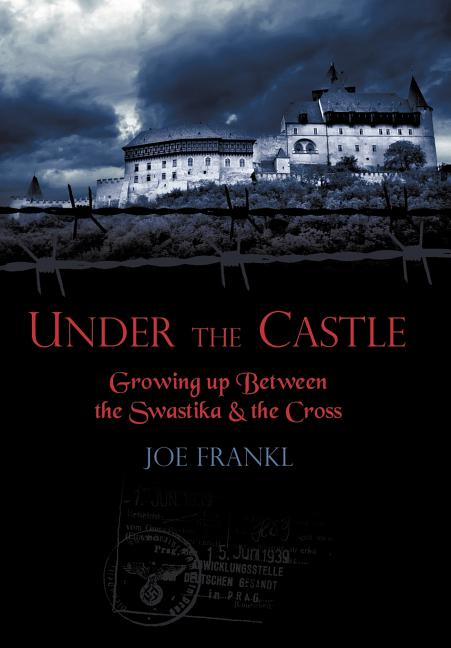 Under the Castle: Growing Up Between the Swastika and the Cross