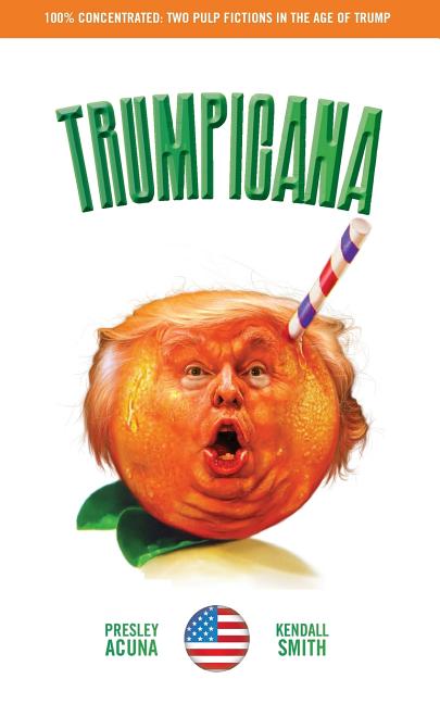 Trumpicana (Vol 1): Pulp Fictions in the Age of Trump