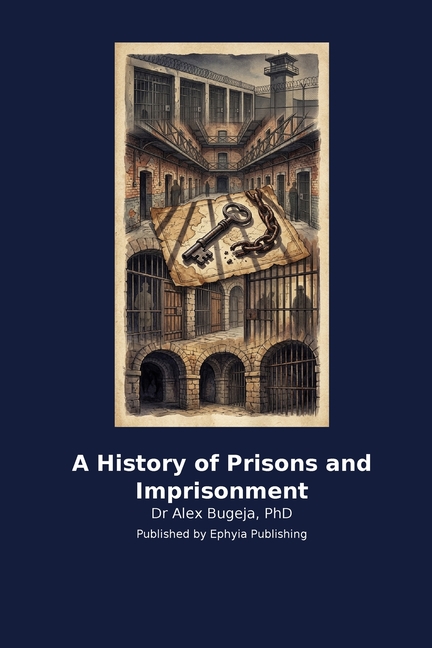 A History of Prisons and Imprisonment