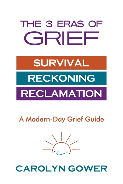 The 3 Eras of Grief: A Modern-Day Grief Guide