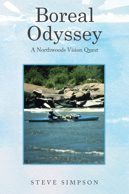 Boreal Odyssey: A Northwoods Vision Quest