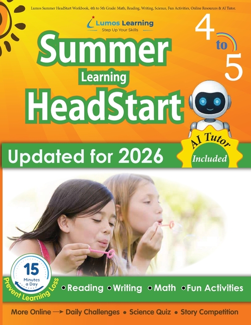 Lumos Summer HeadStart Workbook, 4th to 5th Grade: Math, Reading, Writing, Science, Fun Activities, Online Resources & AI Tutor: Math, Reading, Writin
