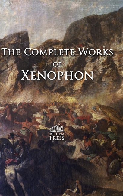 The Complete Works of Xenophon