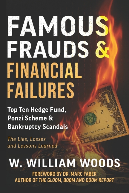 Famous Frauds & Financial Failures: Top Ten Hedge Fund, Ponzi Scheme & Bankruptcy Scandals