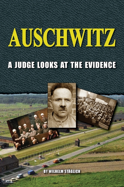 Auschwitz: A Judge Looks at the Evidence