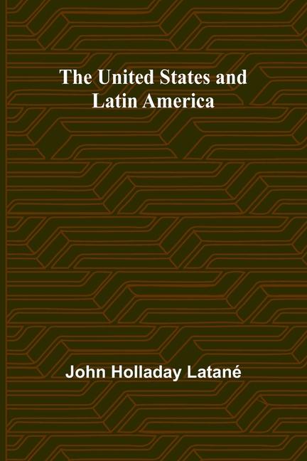 The United States and Latin America