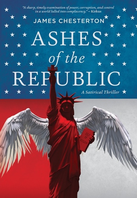 Ashes of the Republic: A Satirical Thriller
