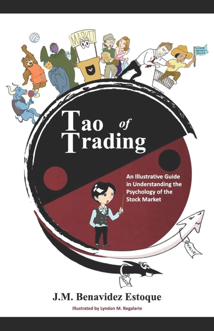 Tao of Trading: An Illustrative Guide in Understanding the Psychology of the Stock Market