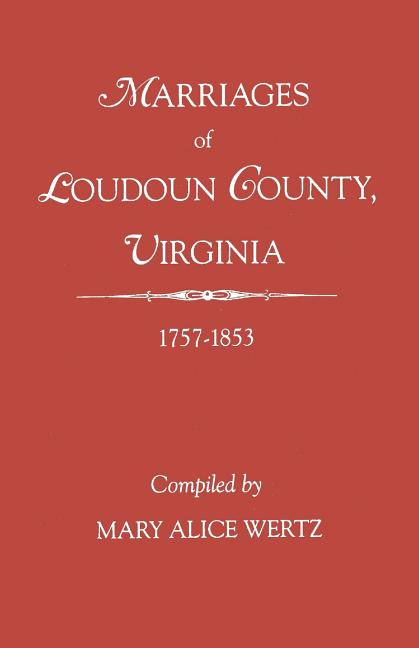 Marriages of Loudoun County, Virginia, 1757-1853