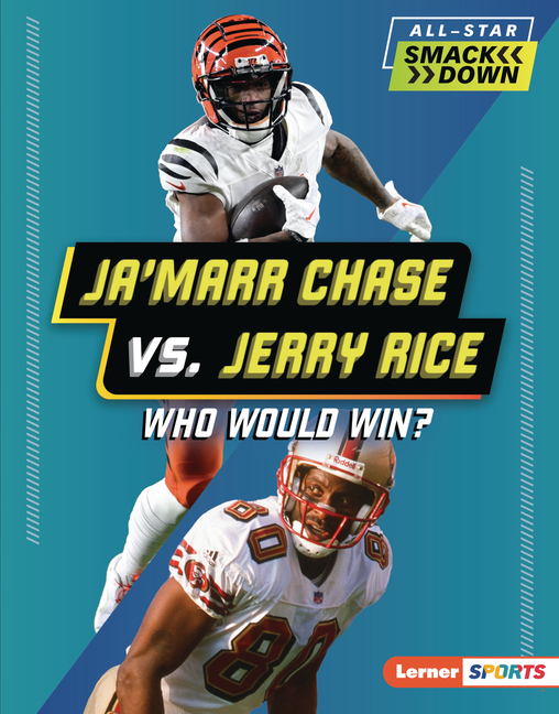 Ja'marr Chase vs. Jerry Rice: Who Would Win?