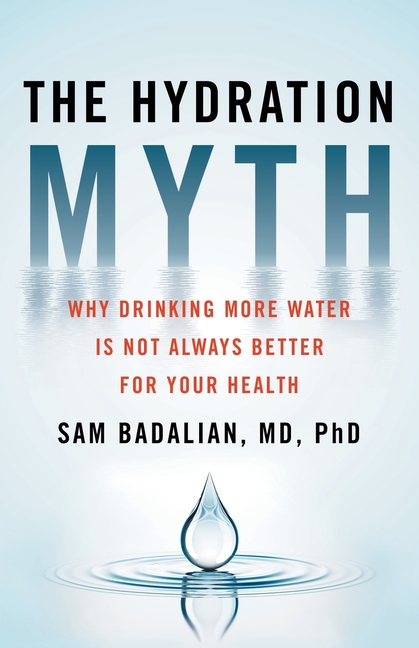 The Hydration Myth: Why Drinking More Water Is Not Always Better for Your Health