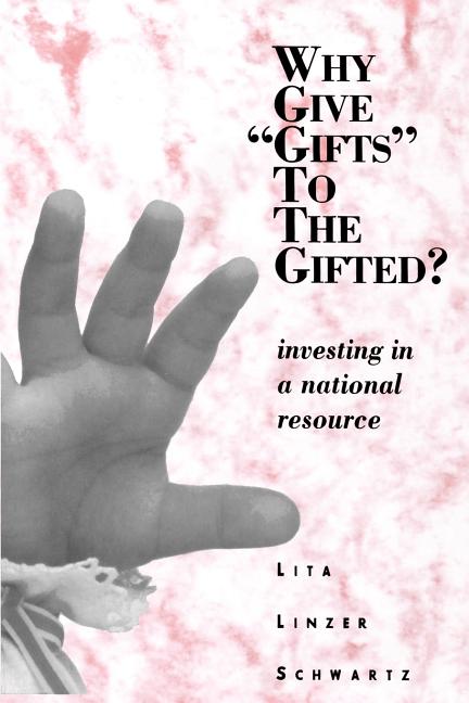 Why Give "Gifts" to the Gifted?: Investing In A National Resource