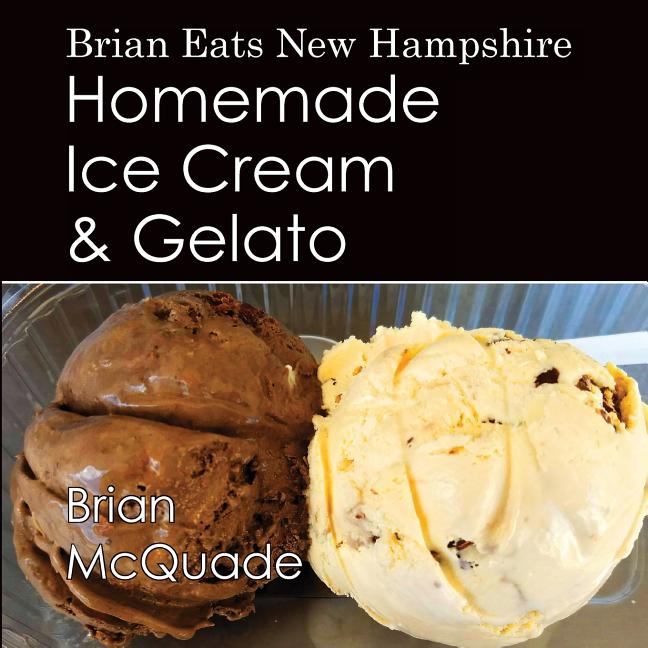 Brian Eats New Hampshire: Homemade Ice Cream and Gelato