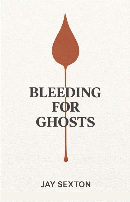 Bleeding for Ghosts