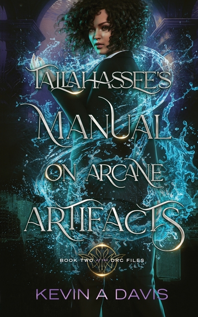 Tallahassee's Manual on Arcane Artifacts: Book Two of the DRC Files