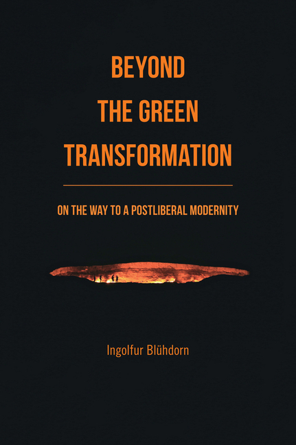 Beyond the Green Transformation: On the Way to a Postliberal Modernity