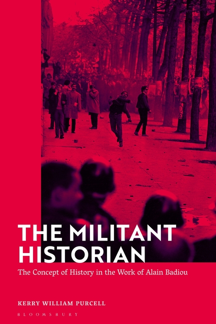 The Militant Historian: The Concept of History in the Work of Alain Badiou