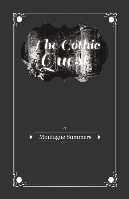 The Gothic Quest - A History of the Gothic Novel